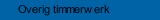 Overig timmerwerk